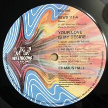 LP WESTBOUND正規盤 ERAMUS HALL/YOUR LOVE IS MY DESIRE[UK盤:P-FUNK系ユニット エラムス・ホール'80年ファースト:J. R.BAILEYカバー収録]_画像4