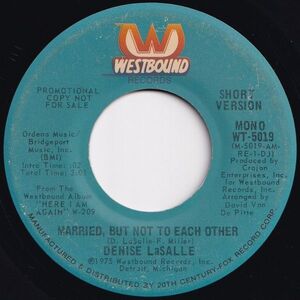 Denise LaSalle Married, But Not To Each Other (Mono) / (Stereo) Westbound US WT-5019 205351 SOUL ソウル レコード 7インチ 45