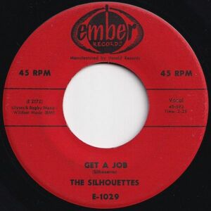 Silhouettes Get A Job / I Am Lonely Ember US E-1029 205441 R&B R&R レコード 7インチ 45