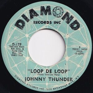 Johnny Thunder Loop De Loop / Don't Be Ashamed Diamond US D-129 205438 R&B R&R レコード 7インチ 45