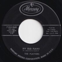 Platters My Old Flame / You're Making A Mistake Mercury US 71320X45 205469 R&B R&R レコード 7インチ 45_画像1