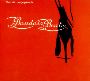 The Late Lounge Presents Boudoir Beats(UK盤：2CD)