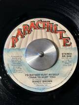 激レア　RANDY BROWN / I'D RATHER HURT MYSELF (THAN TO HURT YOU) (7') 原盤　マニア　コレクター_画像1