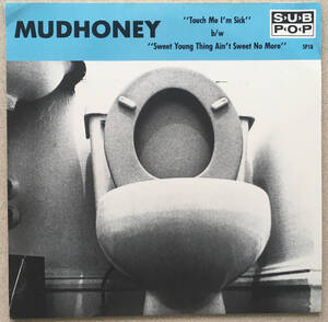 Mudhoney 「Touch Me I'm Sick」 7インチレコード Sub Pop マッドハニー グランジ