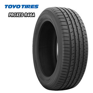 送料無料トーヨータイヤ TOYO TIRES PROXES R46A プロクセス R46A 225/55R19 99V 【4本セット 新品】