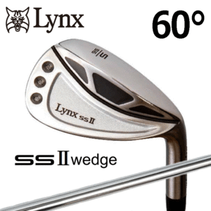 Lynx ウェッジ SS II Wedge【リンクス】【SS2】【オリジナルスチール】【フレックス：WEDGE】【ロブウェッジ】【60度】
