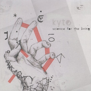 KYTE カイト / SCIENCE FOR THE LIVING サイエンス・フォー・ザ・リヴィング / 2009.04.08 / 2ndアルバム / 2CD / RYECD-070