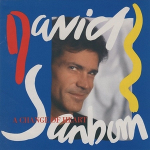 デイヴィッド・サンボーン DAVID SANBORN / チェンジ・オブ・ハート A CHANGE OF HEART / 1987.03.25 / WARNER BROS. / 32XD-631