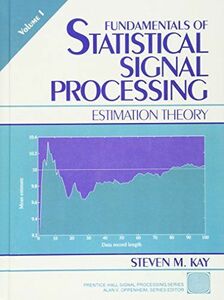 [A12224757]Fundamentals of Statistical Processing， Volume I: Estimation The