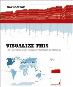 [A01453851]Visualize This: The FlowingData Guide to Design， Visualization，