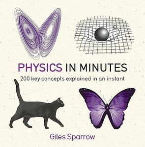 [A01580424]Physics in Minutes: 200 key concepts explained in an instant [ペー