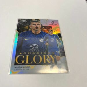 ★【メイソン・マウント　チェルシー　】2021-22 Topps Chrome UEFA Champions League GLORY★即決