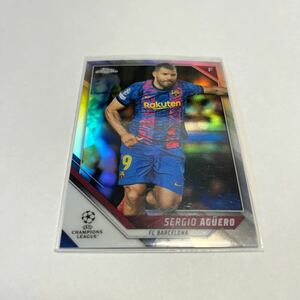 ★【セルヒオ・アグエロ　バルセロナ】2021-22 Topps Chrome UEFA Champions League リフラクター★即決