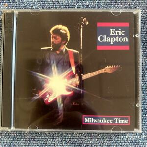 ERICK CLAPTON MILWAUKEE TIME 2枚組　コレクターズ