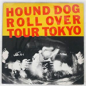 ハウンド・ドッグ/ROLL OVER TOUR, TOKYO/CBS/SONY 23AH1449 LP