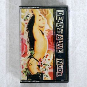 DEAD OR ALIVE/NUDE/EPIC OET 45224 CASSETTE □