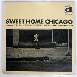 VA(BIG MOJO)/SWEET HOME CHICAGO: THE BLUES OF MAGIC SAM, LUTHER ALLISON, BIG MOJO, EDDIE SHAW, LOUIS MYERS, LEFTY LOPEZ/DELMARK PA