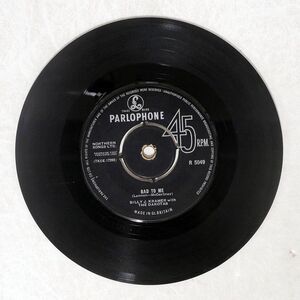 英 BILLY J. KRAMER & THE DAKOTAS/BAD TO ME/PARLOPHONE R5049 7 □