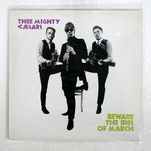 THEE MIGHTY CAESARS/BEWARE THE IDES OF MARCH/BIG BEAT WIK45 LP