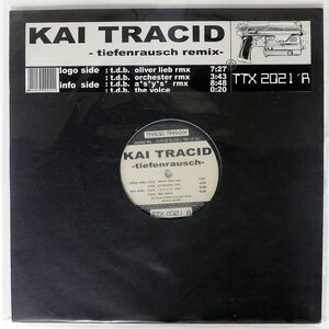 独 KAI TRACID/TIEFENRAUSCH (REMIX)/TRACID TRAXXX TTX2021R 12