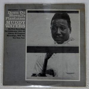 MUDDY WATERS/DOWN ON STOVALL’S PLANTATION/TESTAMENT T2210 LP