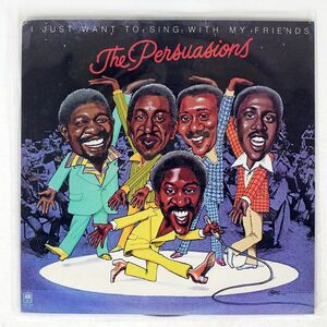 PERSUASIONS/I JUST WANT TO SING WITH MY FRIENDS/A&M AML230 LP