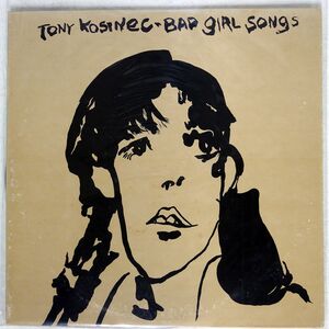 TONY KOSINEC/BAD GIRL SONGS/CBS SONY 20AP1973 LP