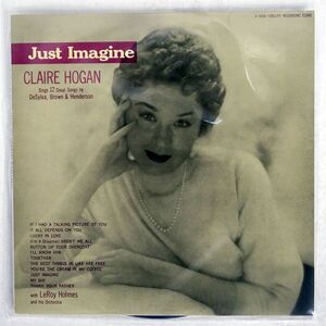 CLAIRE HOGAN/JUST IMAGINE - SINGS 12 GREAT SONGS BY DESYLVA, BROWN & HENDERSON/MGM E3349 LP