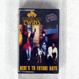 THOMPSON TWINS/HERE’S TO FUTURE DAYS/ARISTA 407164 カセット □