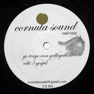 W&P HGG/YO TENGO UNA GALLOGALLINA/CORNUTA SOUND CS 001 12