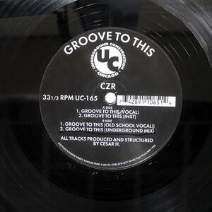 CZR/GROOVE TO THIS/UNDERGROUND CONSTRUCTION UC165 12