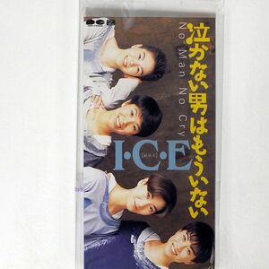 8cm CD I・C・E/泣かない男はもういない〜ノー・マン・ノー・クライ/ポニーキャニオン PCDA-00470 CD □