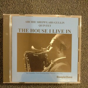 ARCHIE SHEPP / LARS GULLIN QUINTET / THE HOUSE I LIVE IN steeplechase