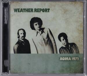 MEGADISC WEATHER REPORT / AGORA 1972 関係者より流出したサウンドボード音源を収録！！ ウェザー・リポート アゴラ １９７２ Mega Disc