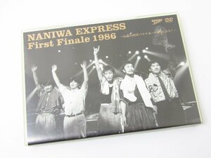浪花エキスプレス / NANIWA EXPRESS First Finale 1986～伝説の86年バナナホール解散LIVE!～ DVD ●A8040