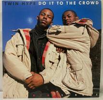 Twin Hype Do It To The Crowd【US盤/試聴検品済】80's/Electronic/Funk/Hip-Hop/House/Hip House/Hip-Hop/12inch シングル_画像1