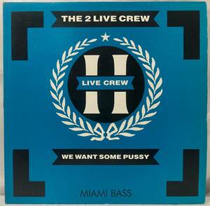 The 2 Live Crew - We Want Some Pussy【オランダ盤/試聴検品済】90's/Electronic/Hip Hop/House/Hip House/12inch シングル