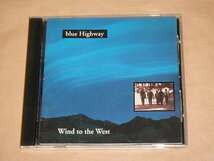 Wind to West　/　 Blue Highway（ブルー・ハイウェイ）/　輸入盤CD_画像1