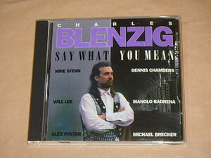 Say What You Mean　/　 Charles Blenzig（チャールズ・ブレンジング）/　輸入盤CD