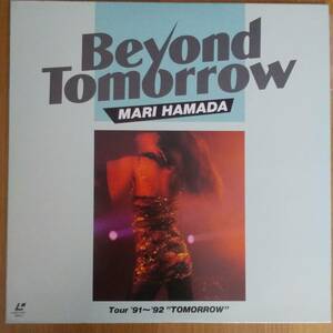 *LD~ BEYOND TOMORROW * Hamada Mari Tour '91~'92 *TOMORROW~