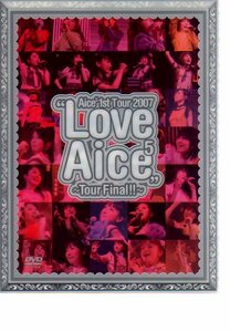 D7870・Aice5 1st Tour 2007 “Love Aice5” ～Tour Final!!