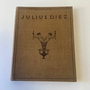 【JULIUS DIEZ 】サイン入り　ユリウス・ディーツ　1250部限定　ジュリアスディエズ　版画　エッチング　希少本　大型　洋書　アンティーク