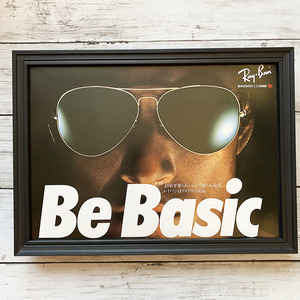 額装品◆Ray-Ban レイバン 「Be Basic」 /80年代/昭和/ポスター風広告/A4サイズ額入り/アートフレーム　YS08-1