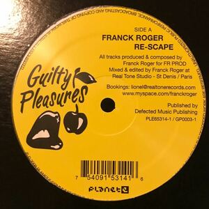 [ Franck Roger - Re-Scape / Re-Verse - Planet E PLE65314-1, Guilty Pleasures GP0003-1 ] Carl Craig