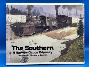 3L　B_K　洋書　The Southern A Narrow Gauge Odyssey Compiled by Richard L. Dorman　注意有　#907