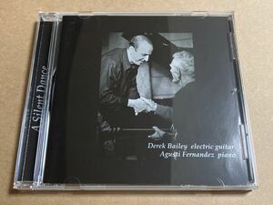 CD DEREK BAILEY & AGUSTI FERNANDEZ / A SILENT DANCE INCUSCD58 デレク・ベイリー