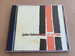CD JOHN FAHEY / CITY OF REFUGE 644830127-2 ジョン・フェイヒ