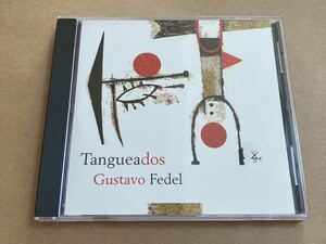 CD GUSTAVO FEDEL / TANGUEADOS CDM029 グスターボ・フェデル 2in1