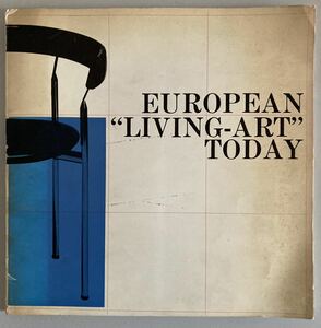 希少 European "living-art" today 現代ヨーロッパのリビングアート展 図録 ハンス・ウェグナー Joe Colombo Torbjrn Afdal