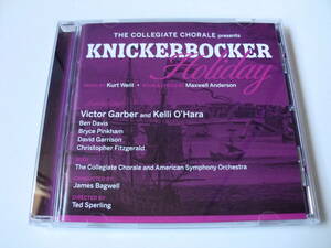 [クルト・ワイル(ヴァイル)：KNICKERBOCKER Holiday]　James Bagwell指揮 The Collegiate Chorale American Symphony Orchestra他　輸入盤 